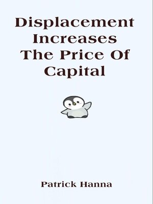 cover image of Displacement Increases the Price of Capital